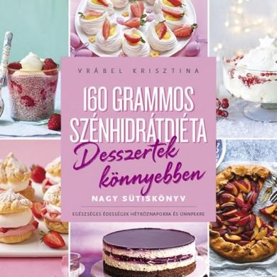Könyv 160 grammos szénhidrátdiéta - Desszertek könnyebben (Vrábel Krisztina)