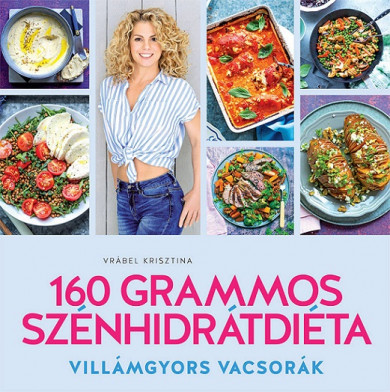 Könyv 160 grammos szénhidrátdiéta - Villámgyors vacsorák (Vrábel Krisztina)