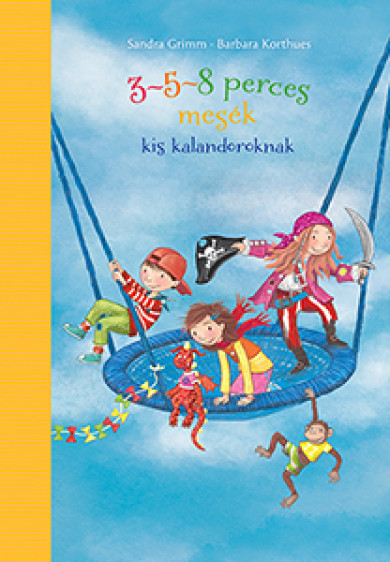 Könyv 3-5-8 perces mesék kis kalandoroknak (Sandra Grimm)