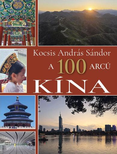 Könyv A 100 arcú Kína (Kocsis András Sándor)