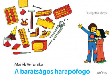 Könyv A barátságos harapófogó (Marék Veronika)