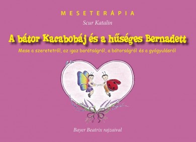 Könyv A bátor Kacabobáj és a hűséges Bernadett (Scur Katalin)