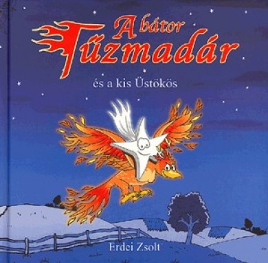 Könyv A bátor tűzmadár és a kis üstökös (Erdei Zsolt)