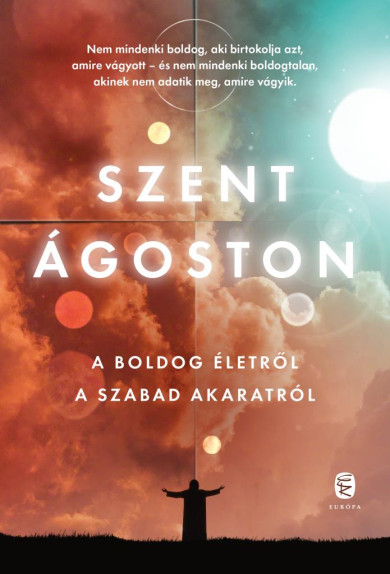 Könyv A boldog életről - A szabad akaratról (Szent Ágoston)
