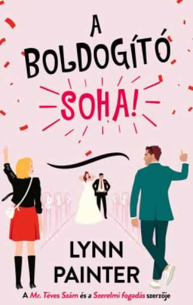 Könyv A boldogító soha! (Lynn Painter)