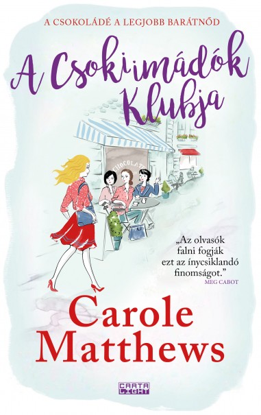 Könyv A Csokiimádók klubja (Carole Matthews)