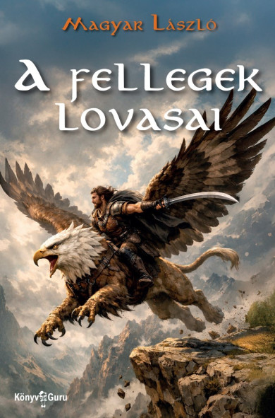 Könyv A fellegek lovasai (Magyar László)