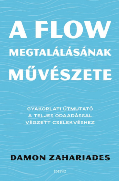 Könyv A flow megtalálásának művészete (Damon Zahariades)