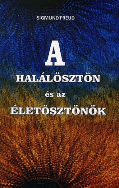Könyv A halálösztön és az életösztönök (Sigmund Freud)