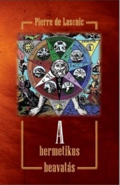 Könyv A hermetikus beavatás (Pierre De Lasenic)