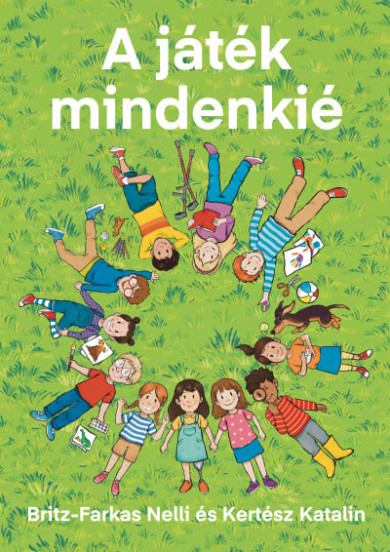 Könyv A játék mindenkié (Britz-Farkas Nelli)