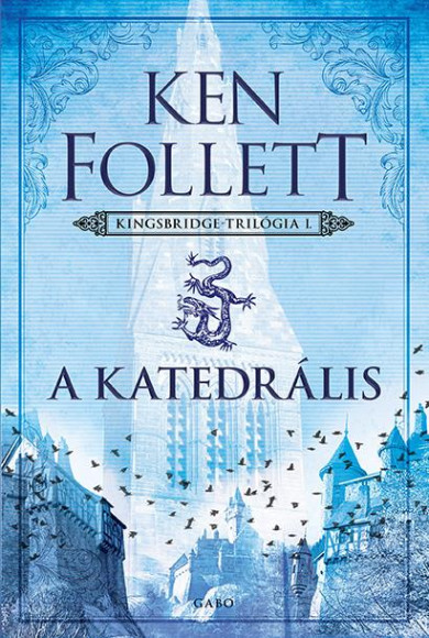 Könyv A katedrális - Kingsbridge-sorozat 1. (Ken Follett)
