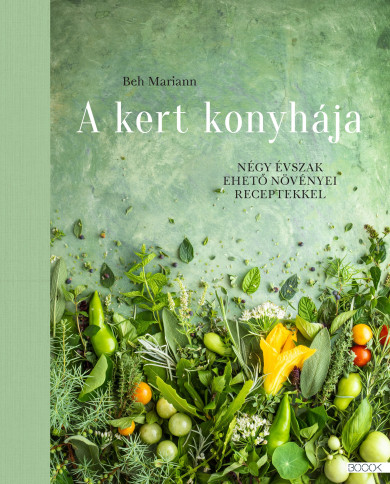 Könyv A kert konyhája (Beh Mariann)