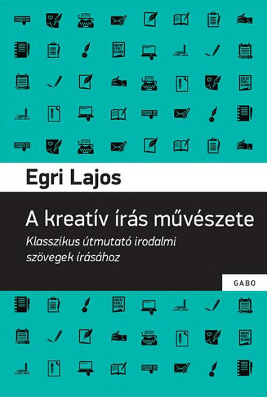 Könyv A kreatív írás művészete (Egri Lajos)
