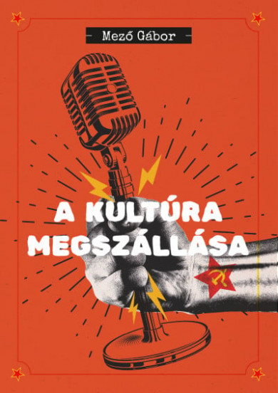 Könyv A kultúra megszállása (Mező Gábor)