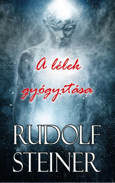 Könyv A lélek gyógyítása (Rudolf Steiner)