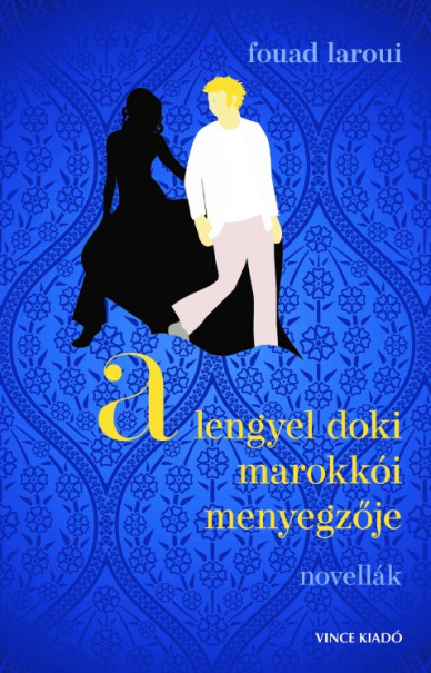 Könyv A lengyel doki marokkói menyegzője (Fouad Laroui)