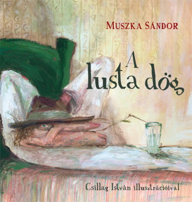Könyv A lusta dög (Muszka Sándor)
