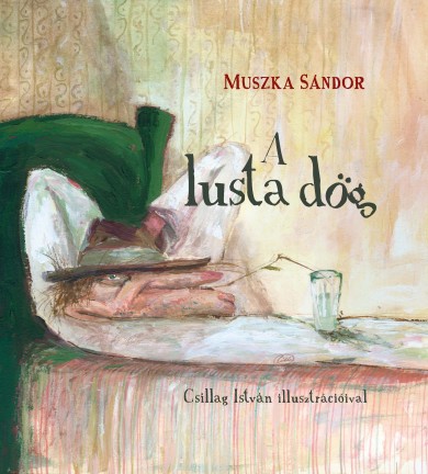 Könyv A lusta dög (Muszka Sándor)