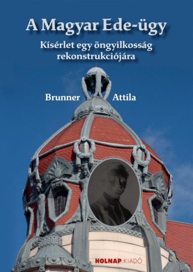 Könyv A Magyar Ede-ügy (Brunner Attila)
