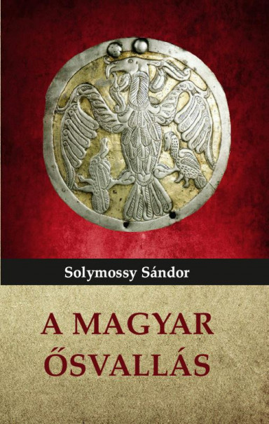 Könyv A magyar ősvallás (Solymossy Sándor)