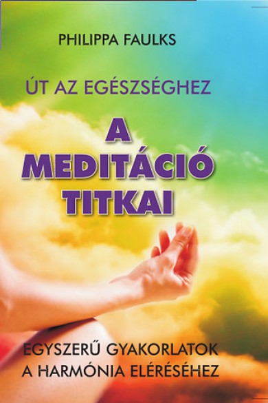 Könyv A meditáció titkai (Philippa Faulks)
