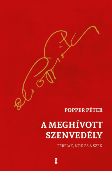 Könyv A meghívott szenvedély - Férfiak, nők és a szex (Popper Péter)