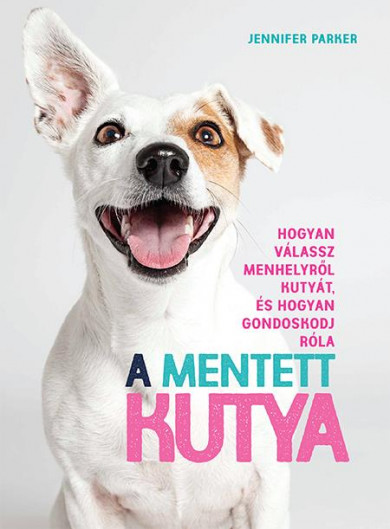 Könyv A mentett kutya (Jennifer Parker)