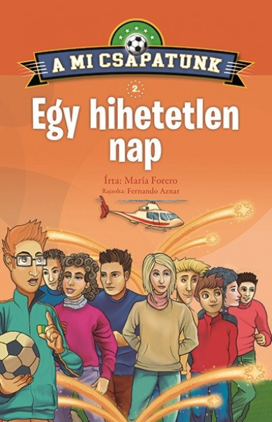 Könyv A mi csapatunk 2. - Egy hihetetlen nap (Maíra Forero)