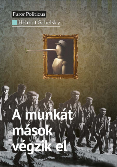 Könyv A munkát mások végzik el (Helmut Schelsky)