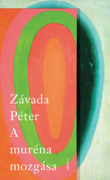 Könyv A muréna mozgása (Závada Péter)