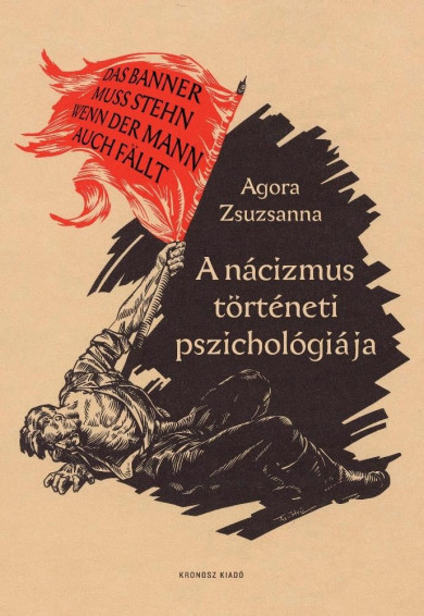 Könyv A nácizmus történeti pszichológiája (Agora Zsuzsanna)