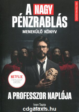Könyv A nagy pénzrablás - A professzor naplója - Menekülő könyv (Montse Lind