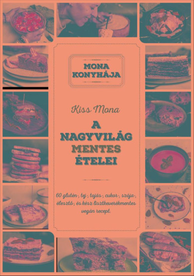 Könyv A nagyvilág mentes ételei (Kiss Mona)