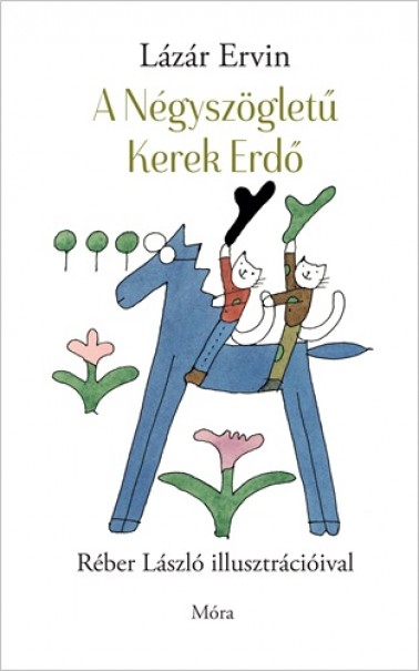Könyv A Négyszögletű Kerek Erdő (Lázár Ervin)