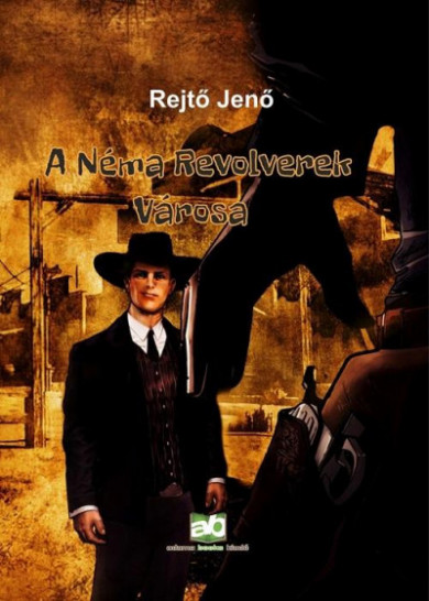 Könyv A Néma Revolverek Városa (Rejtő Jenő)