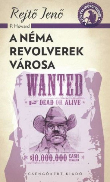Könyv A Néma Revolverek Városa (Rejtő Jenő)