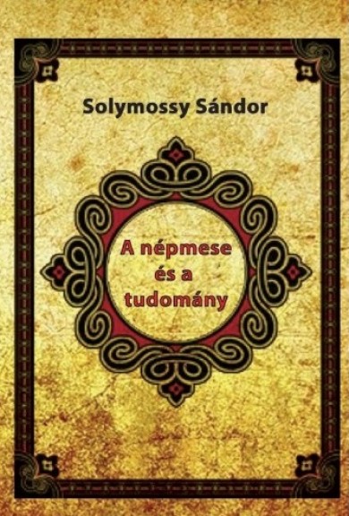 Könyv A népmese és a tudomány (Solymossy Sándor)