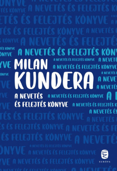 Könyv A nevetés és felejtés könyve (Milan Kundera)