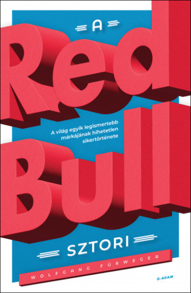 Könyv A Red Bull-sztori - A világ egyik legismertebb márkájának hihetetlen s