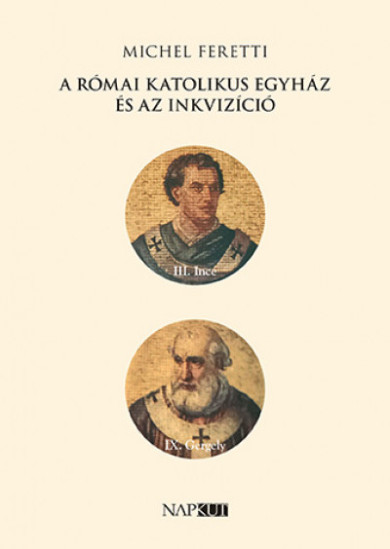 Könyv A római katolikus egyház és az inkvizíció (Michel Feretti)