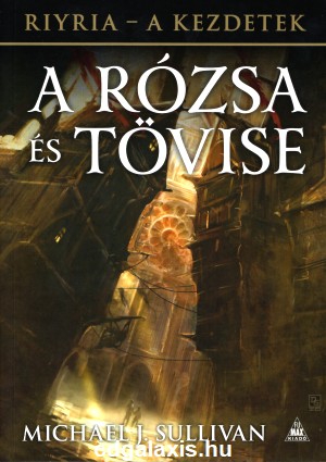 Könyv A Rózsa és Tövise (Michael J. Sullivan)