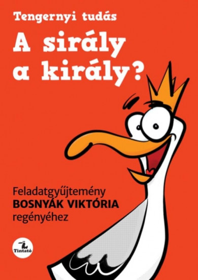 Könyv A sirály a király? - Feladatgyűjtemény Bosnyák Viktória regényéhez (Bo
