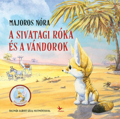 Könyv A sivatagi róka és a vándorok - Állati kalandorok (Majoros Nóra)