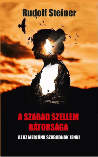 Könyv A szabad szellem bátorsága (Rudolf Steiner)