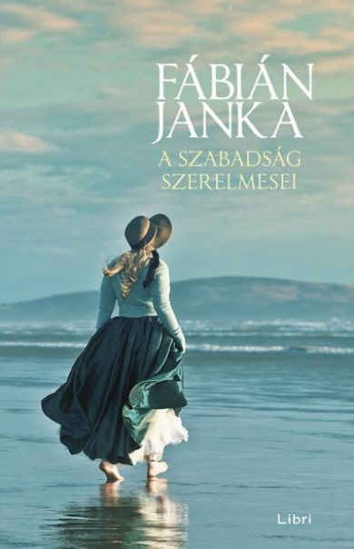Könyv A szabadság szerelmesei (Fábián Janka)