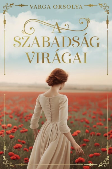 Könyv A szabadság virágai (Varga Orsolya)