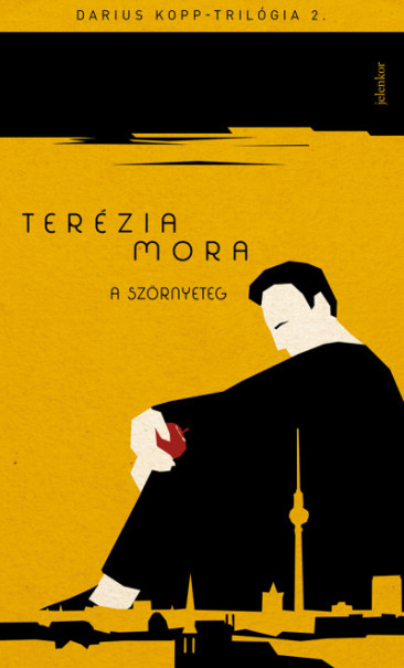Könyv A szörnyeteg - Darius Kopp-trilógia 2. (Terézia Mora)