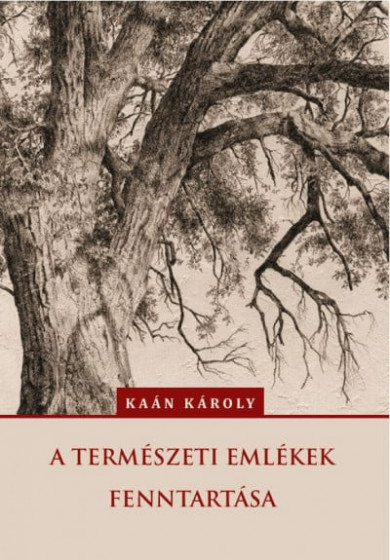 Könyv A természeti emlékek fenntartása (Kaán Károly)