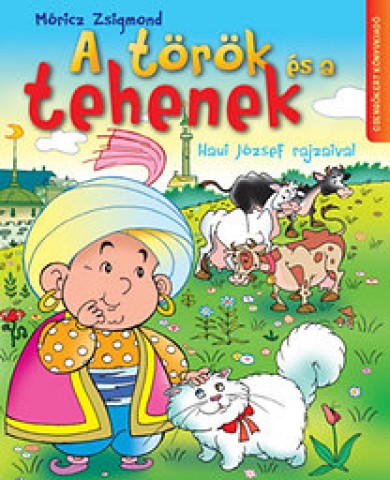 Könyv A török és a tehenek - Haui József rajzaival (Móricz Zsigmond)